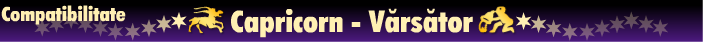 Horoscop - Compatibilitate capricorn-varsator