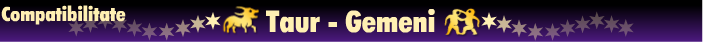 Horoscop - Compatibilitate taur-gemeni